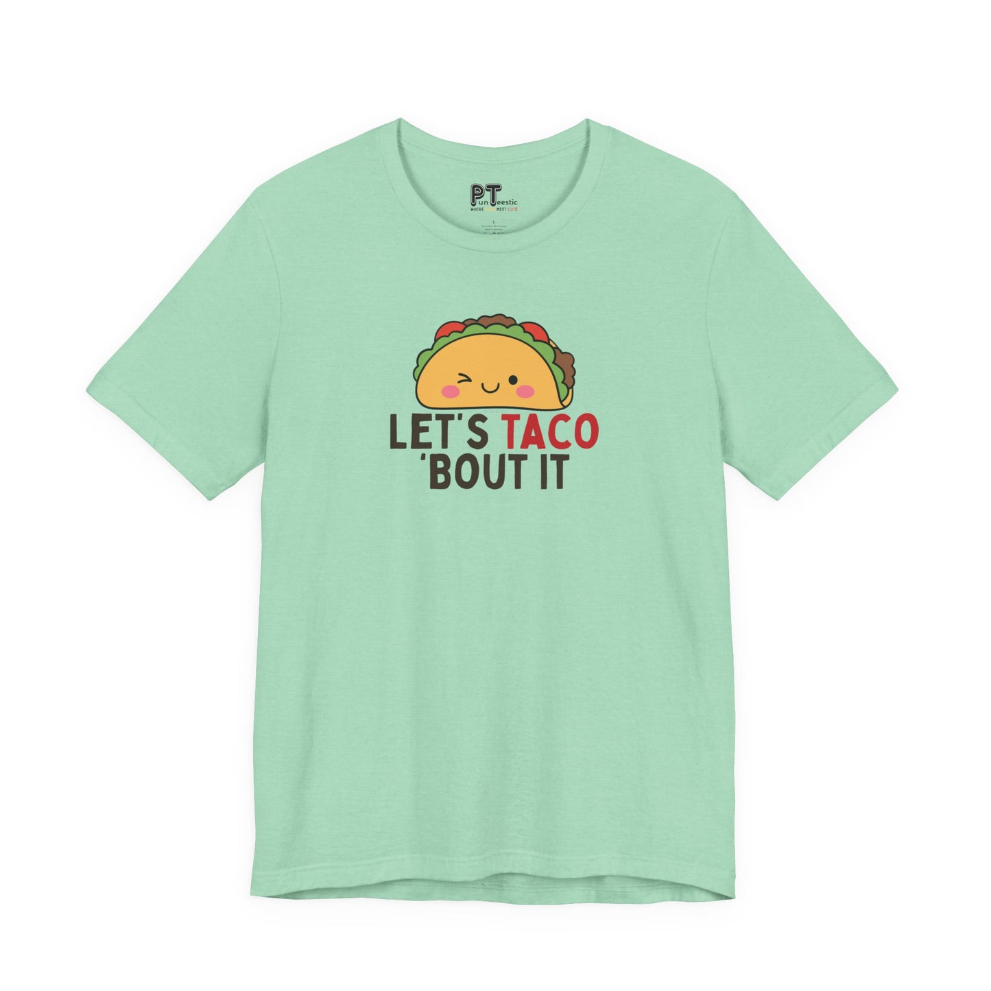 Let's Taco 'Bout It T-Shirt