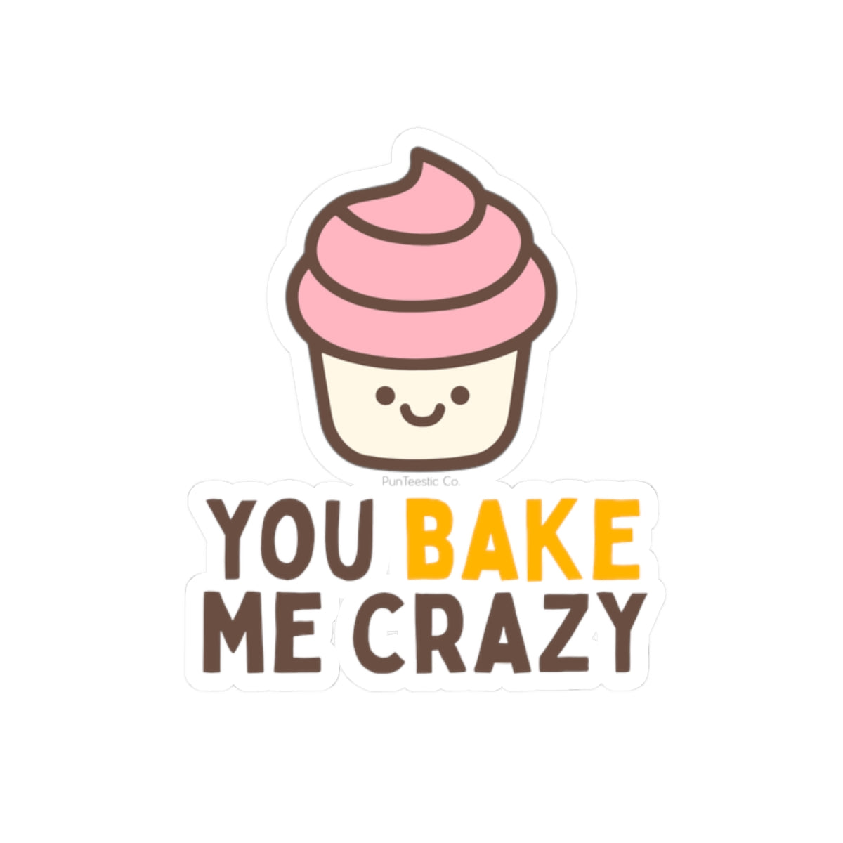 You Bake Me Crazy Kiss-Cut Stickers