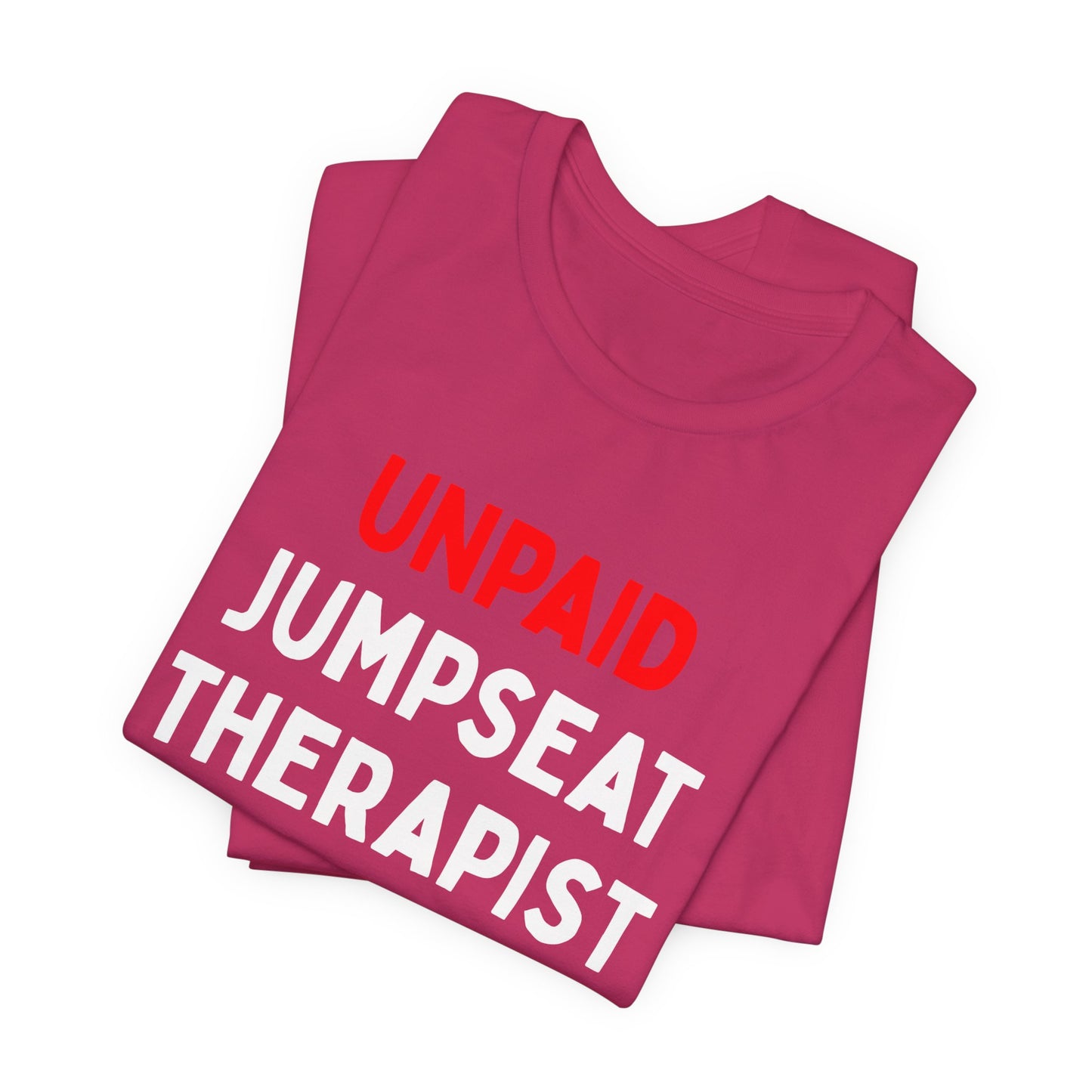 Unpaid Jumpseat Therapist T-Shirt