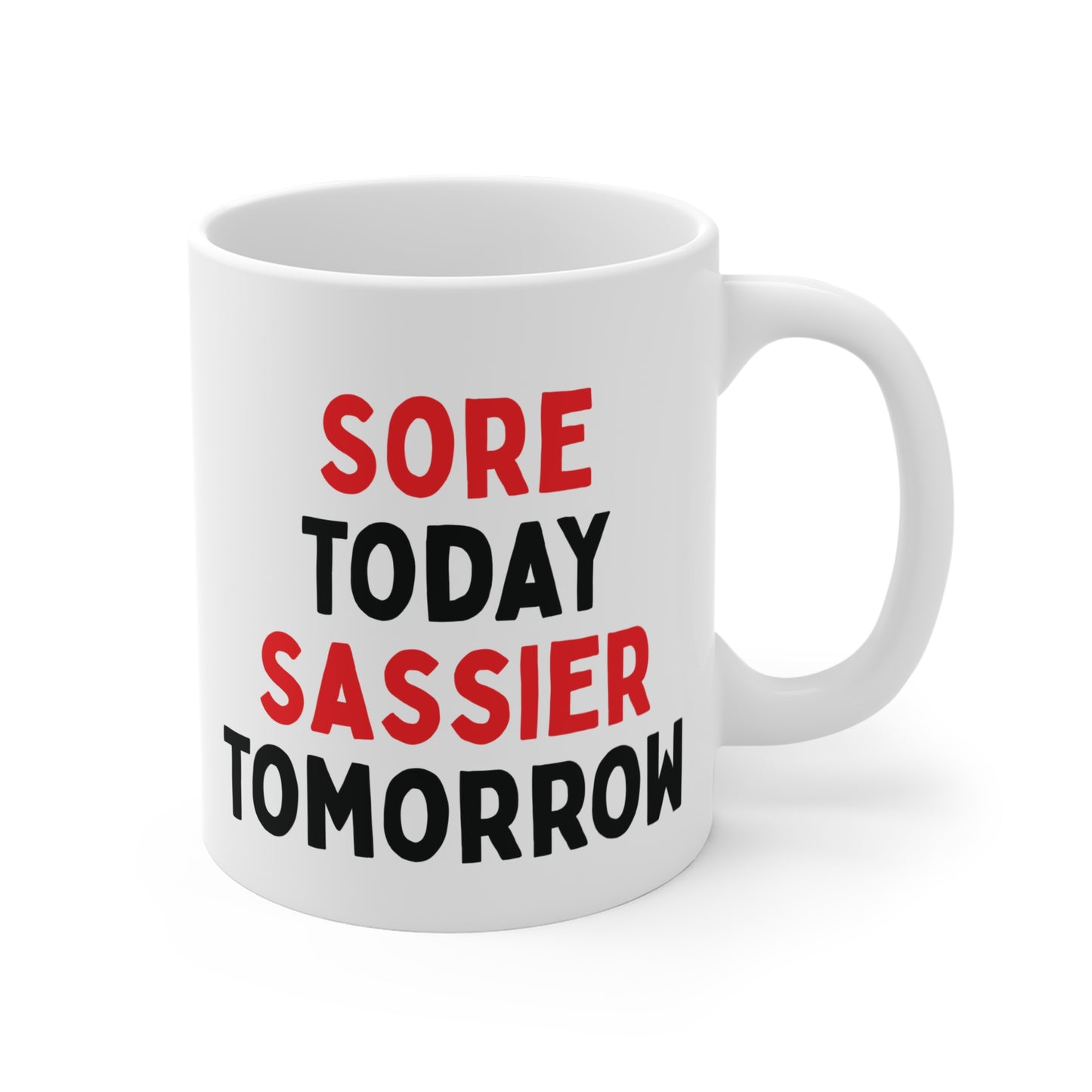 Sore Today, Sassier Tomorrow Mug