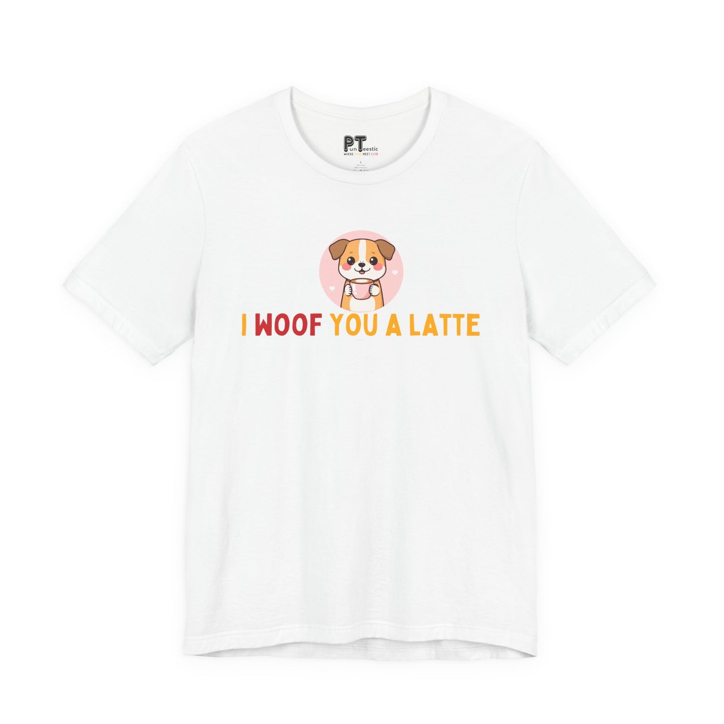 I Woof You A Latte T-Shirt