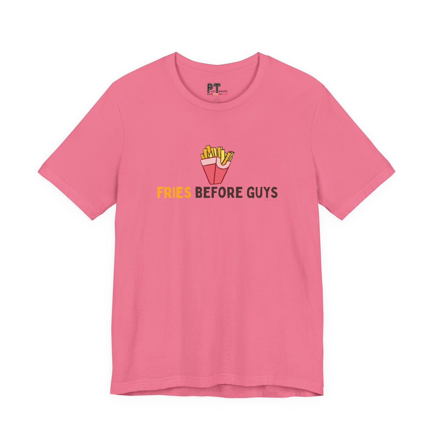 Fries Before Guys T-Shirt