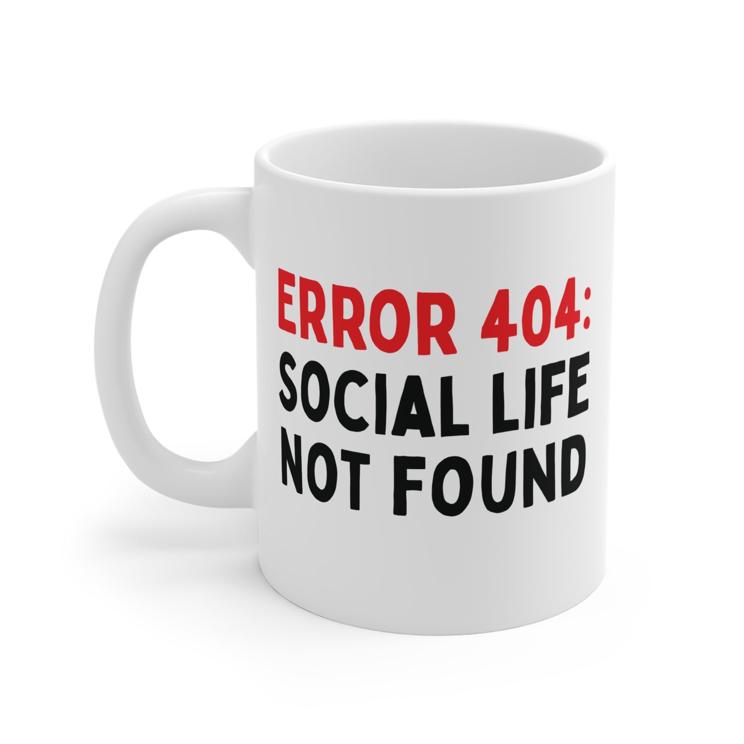 Error 404: Social Life Not Found Mug