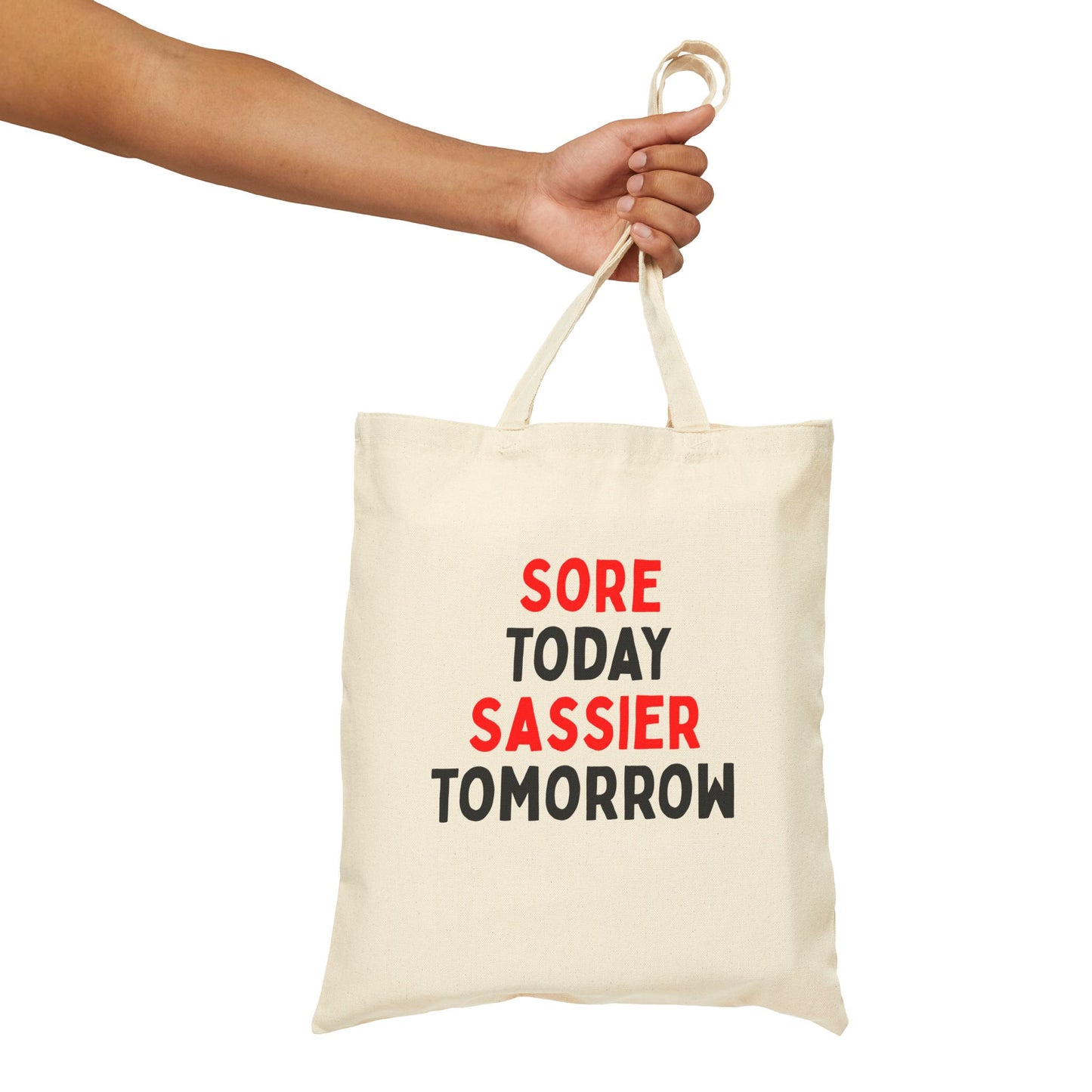 Sore Today, Sassier Tomorrow Tote Bag