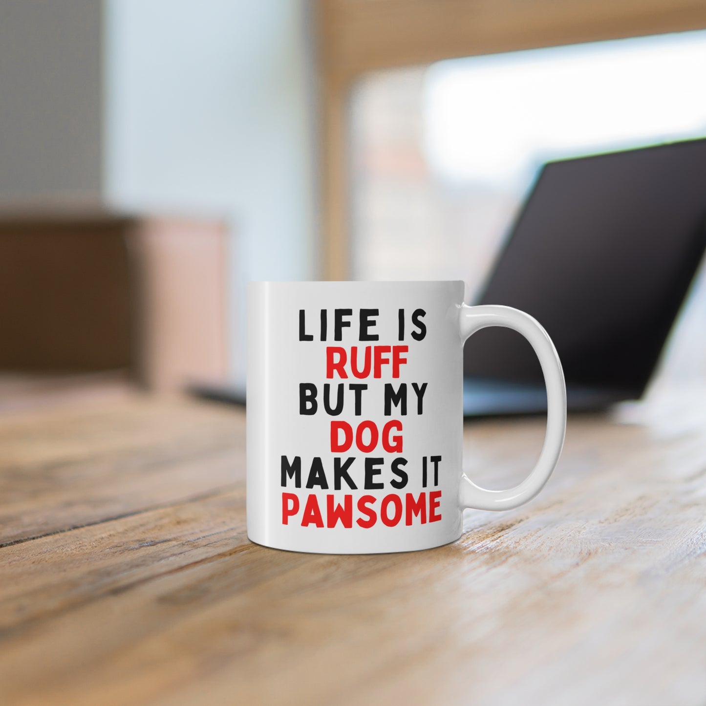 Life is Ruff But My Dog Makes It Pawsome Mug