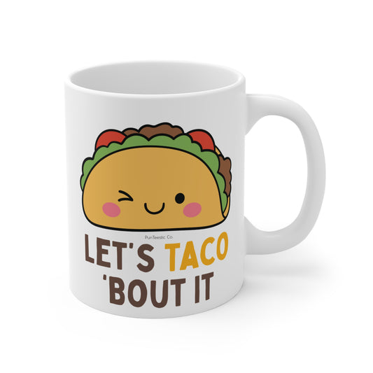 Let's Taco 'Bout It Mug