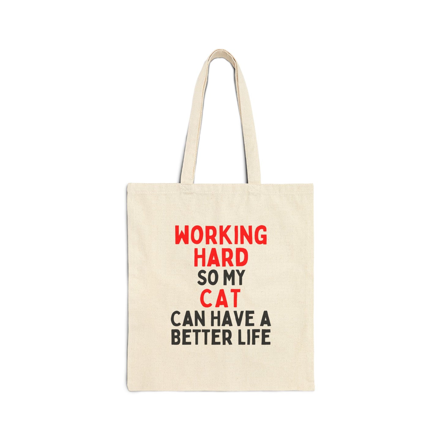 Working Hard Cat So My Cat Can Have A Better Life Tote Bag