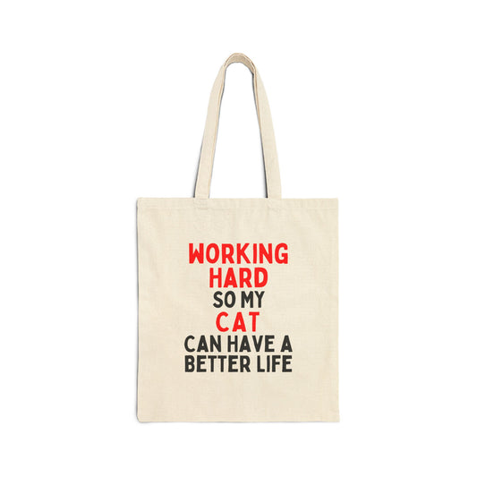 Working Hard Cat So My Cat Can Have A Better Life Tote Bag