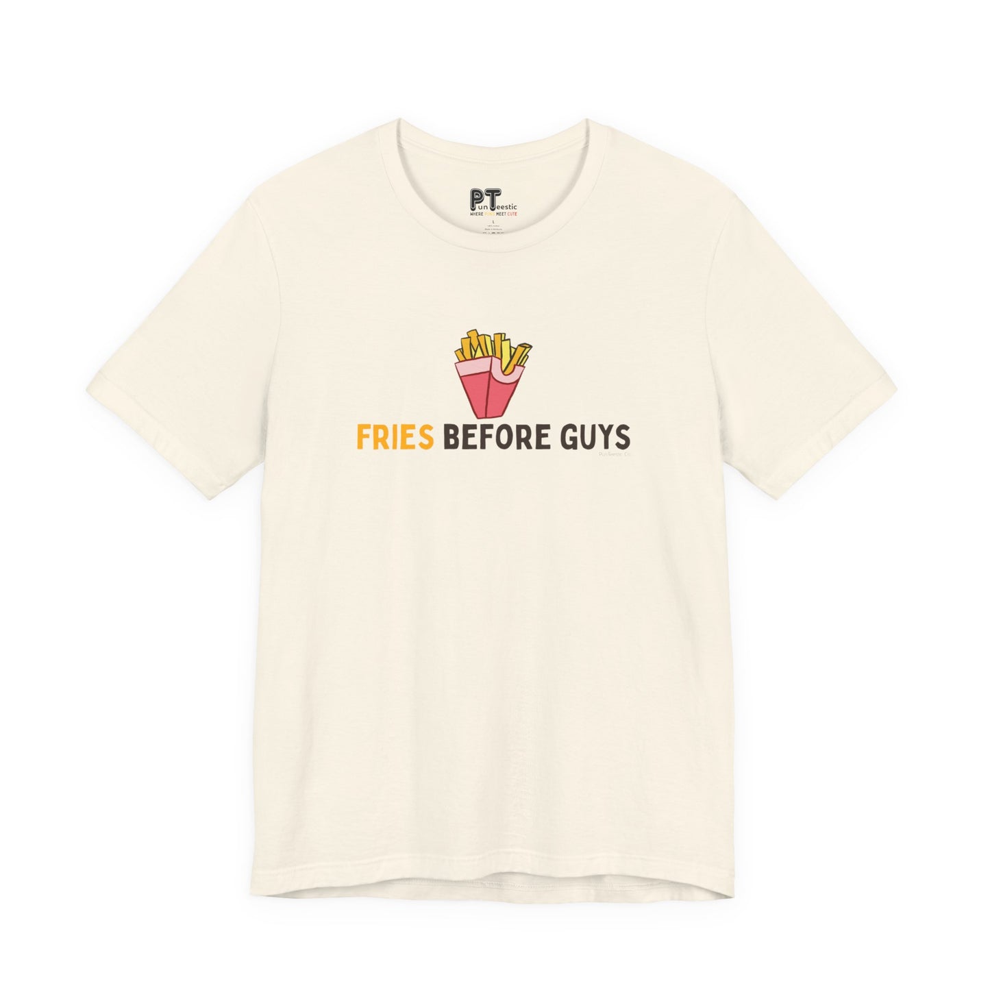 Fries Before Guys T-Shirt