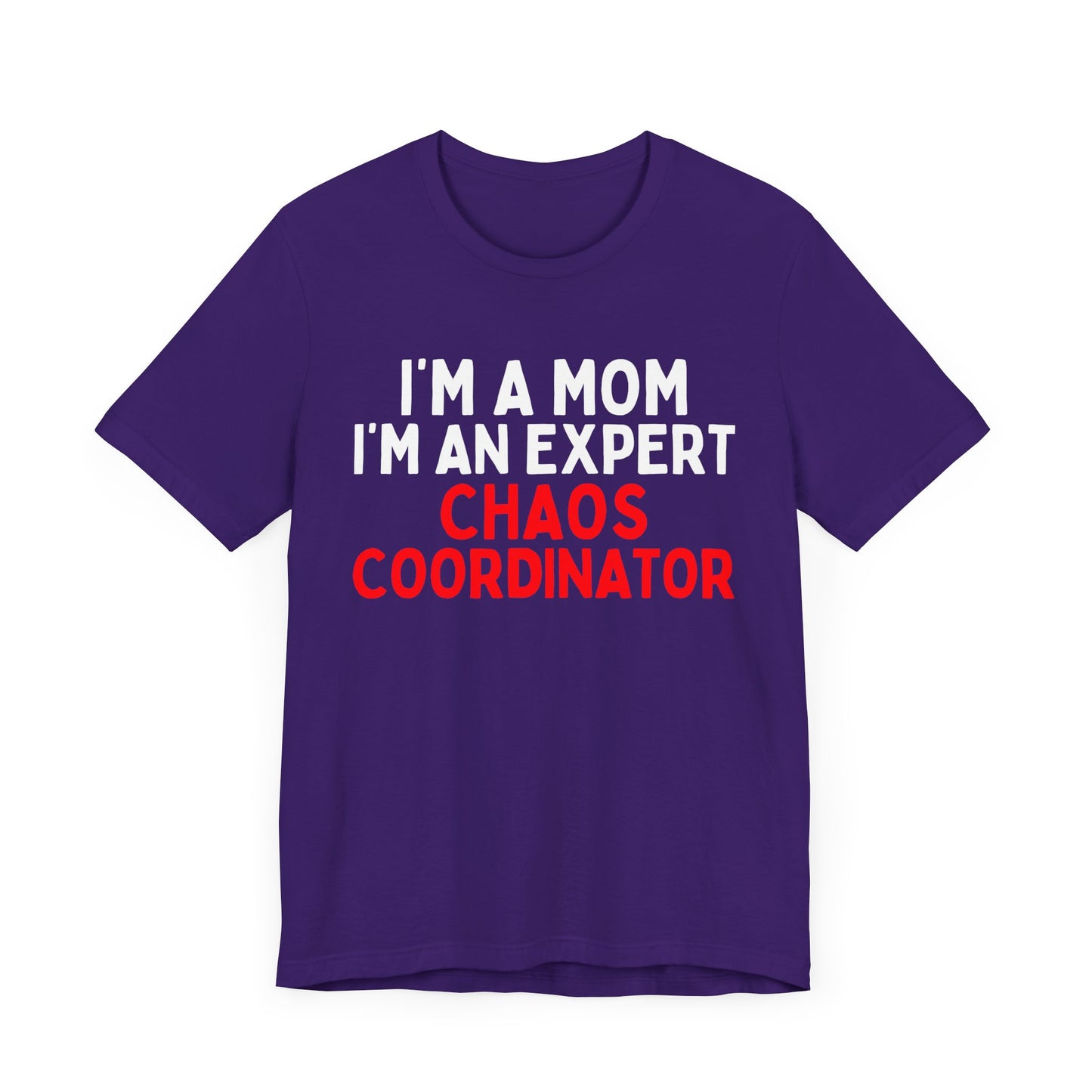 I'm A Mom, I'm A Chaos Coordinator T-Shirt