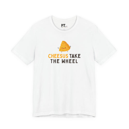 Cheesus Take the Wheel T-Shirt