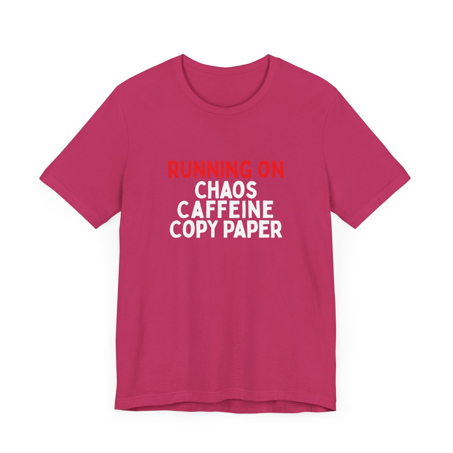 Running On Chaos, Caffeine, Copy Paper T-Shirt