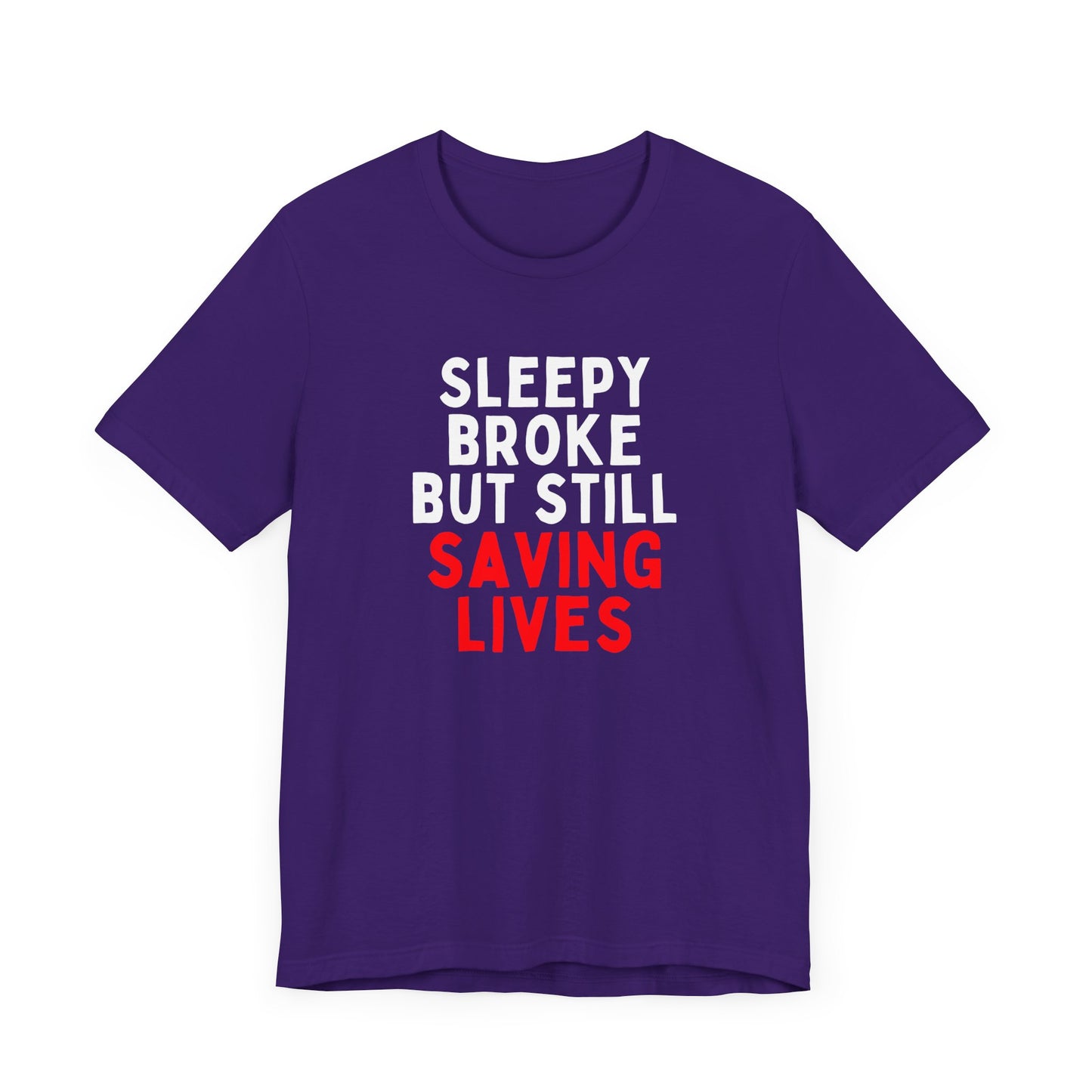 Sleepy, Broke, But Still Saving Lives