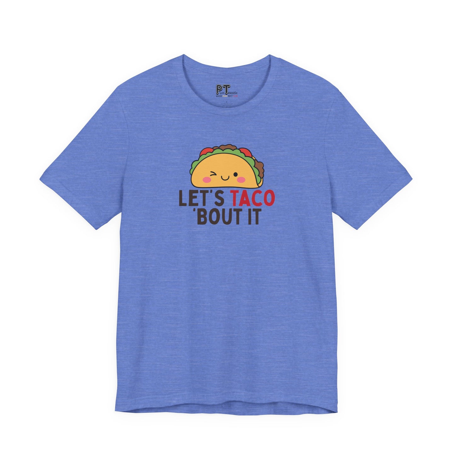 Let's Taco 'Bout It T-Shirt