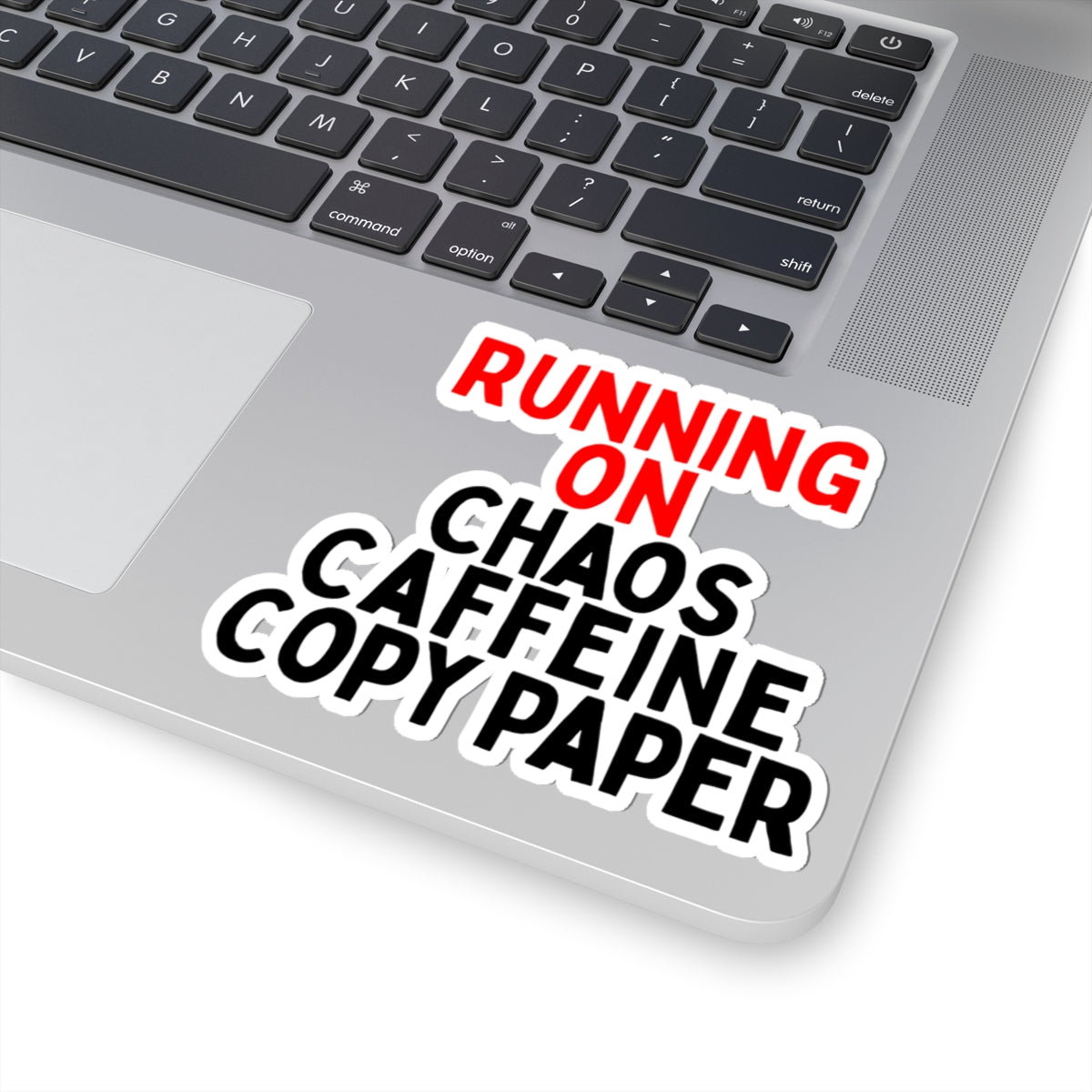 Running on Chaos, Caffeine, Copy Paper Kiss-Cut Stickers