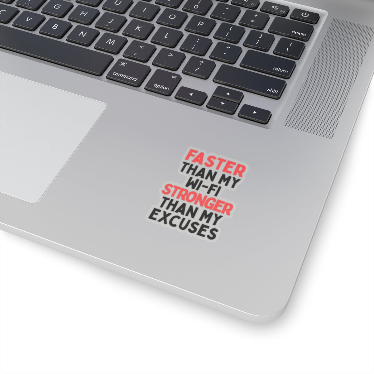 Faster Than My Wi-Fi, Stronger Than My Excuses Kiss-cut Stickers