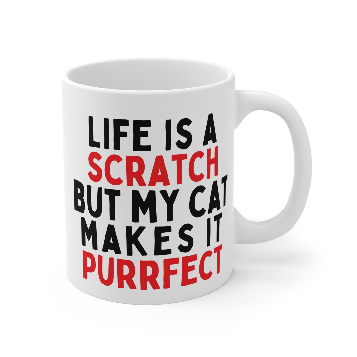 Life Is A Scratch But My Cat Makes It Purrfect Mug