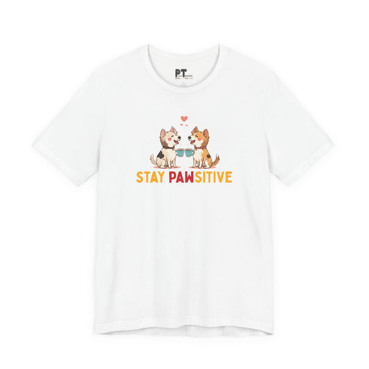 Stay Pawsitive T-Shirt