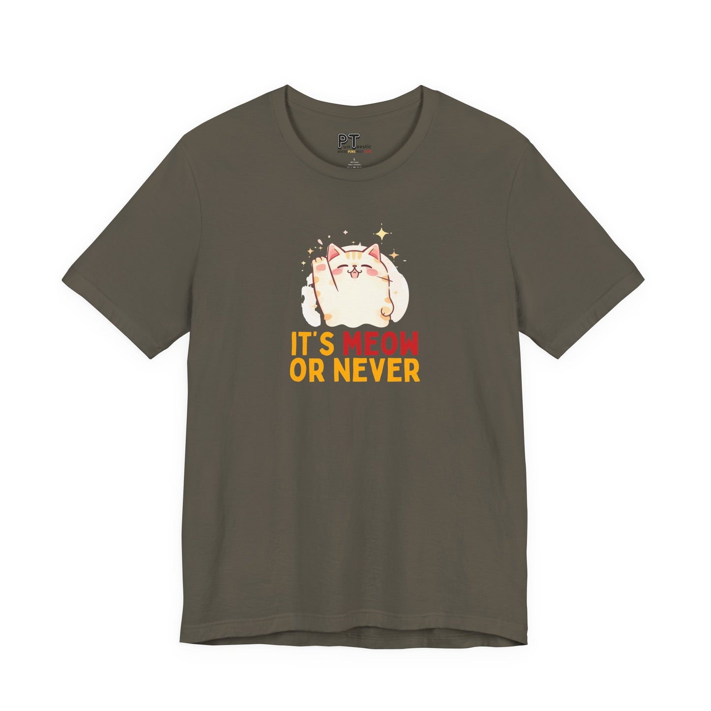 It’s Meow or Never T-Shirt