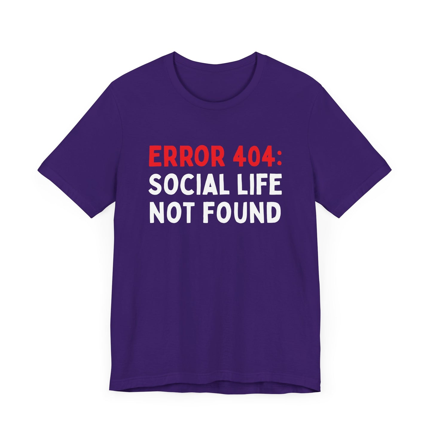 Error 404: Social Life Not Found T-Shirt