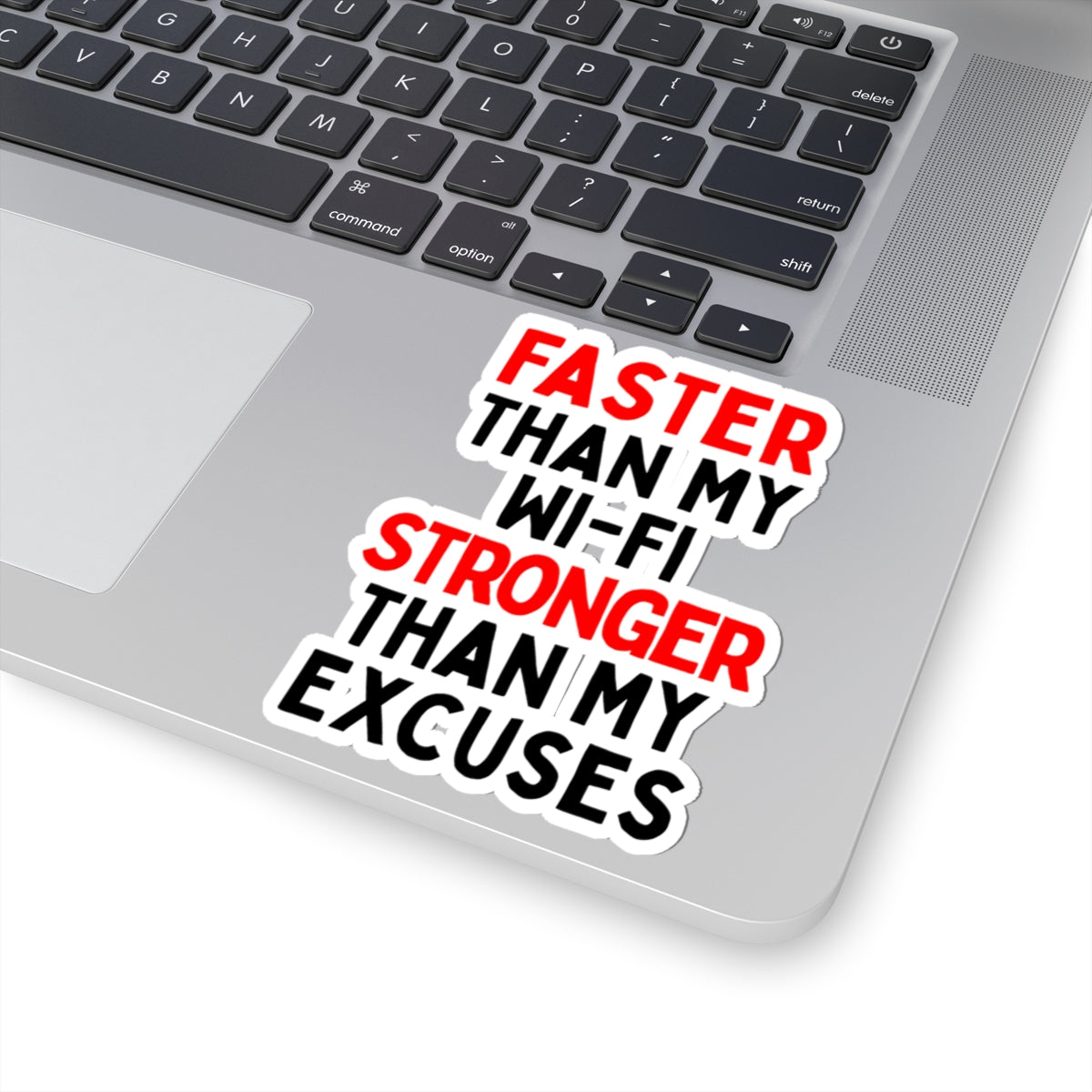 Faster Than My Wi-Fi, Stronger Than My Excuses Kiss-Cut Stickers