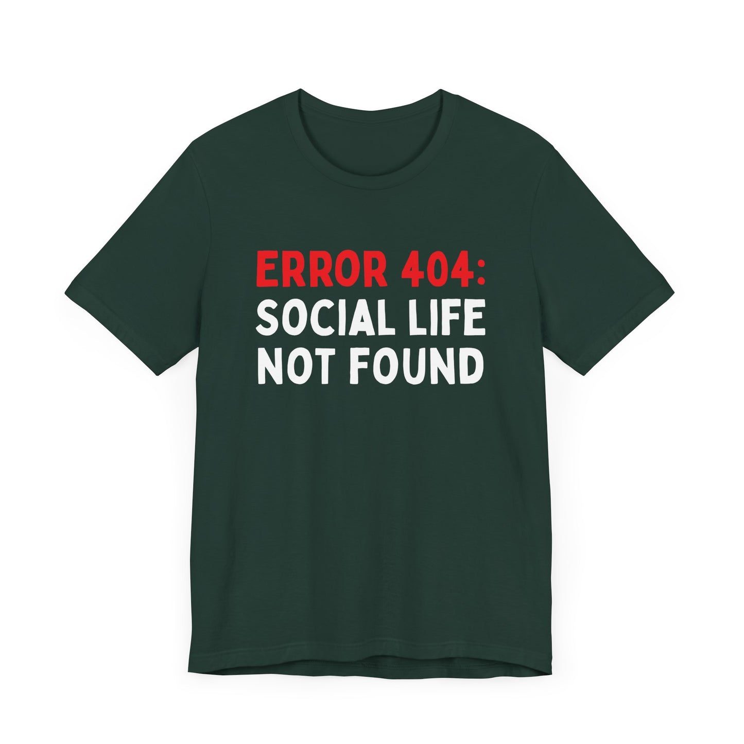Error 404: Social Life Not Found T-Shirt