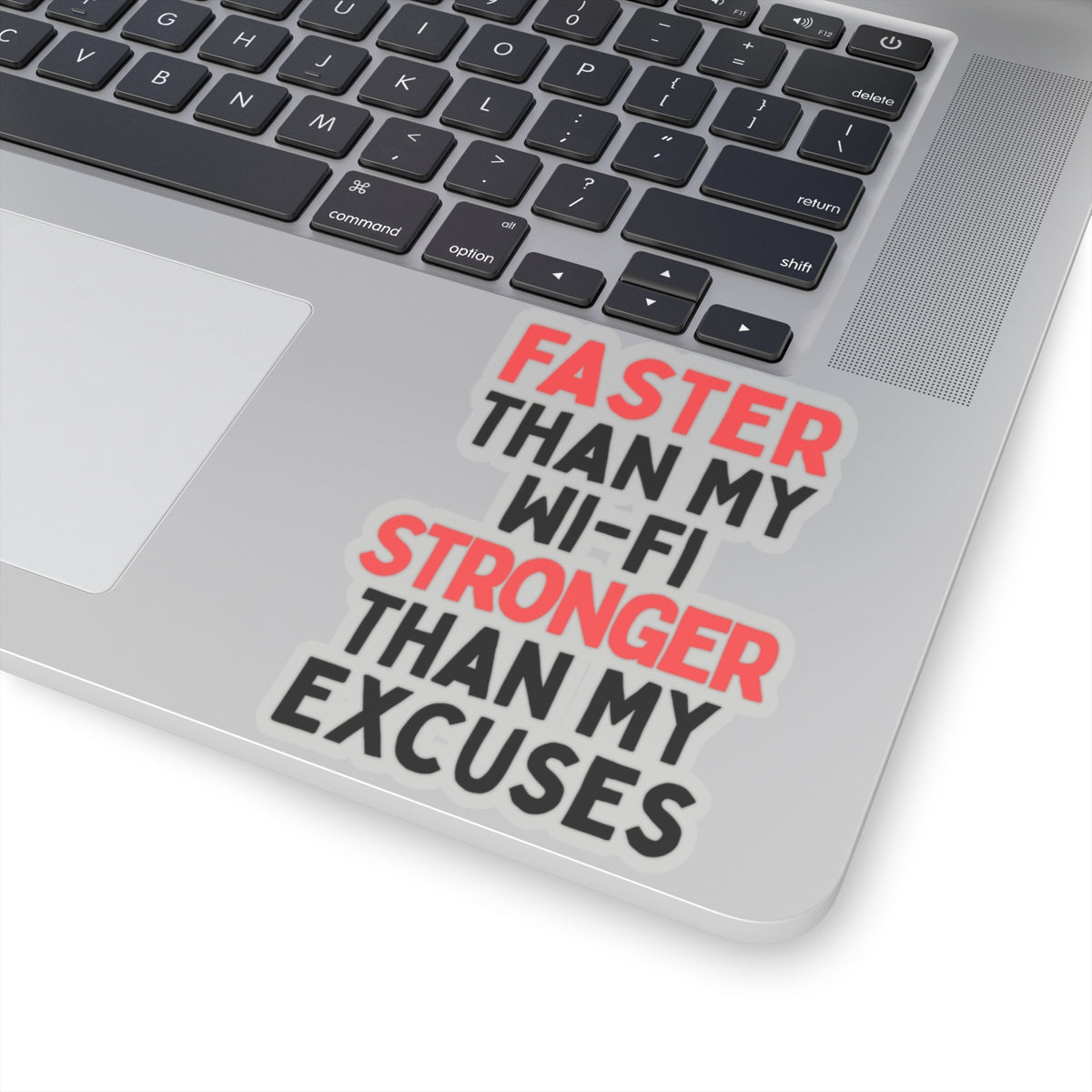Faster Than My Wi-Fi, Stronger Than My Excuses Kiss-cut Stickers