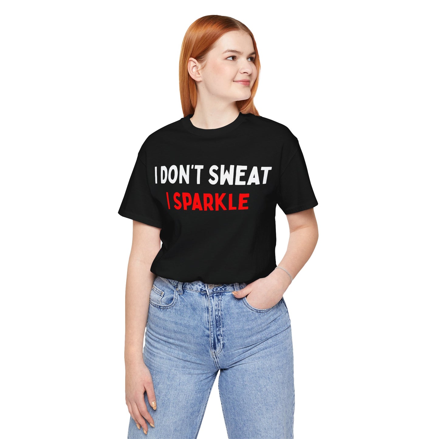 I Don't Sweat, I Sparkle T-Shirt