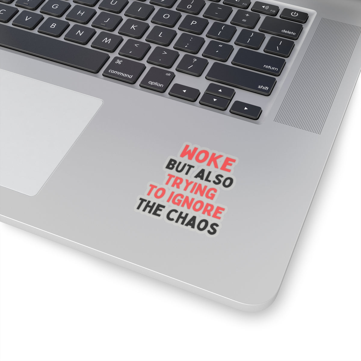 Woke But Also Trying To Ignore The Chaos Kiss-Cut Stickers