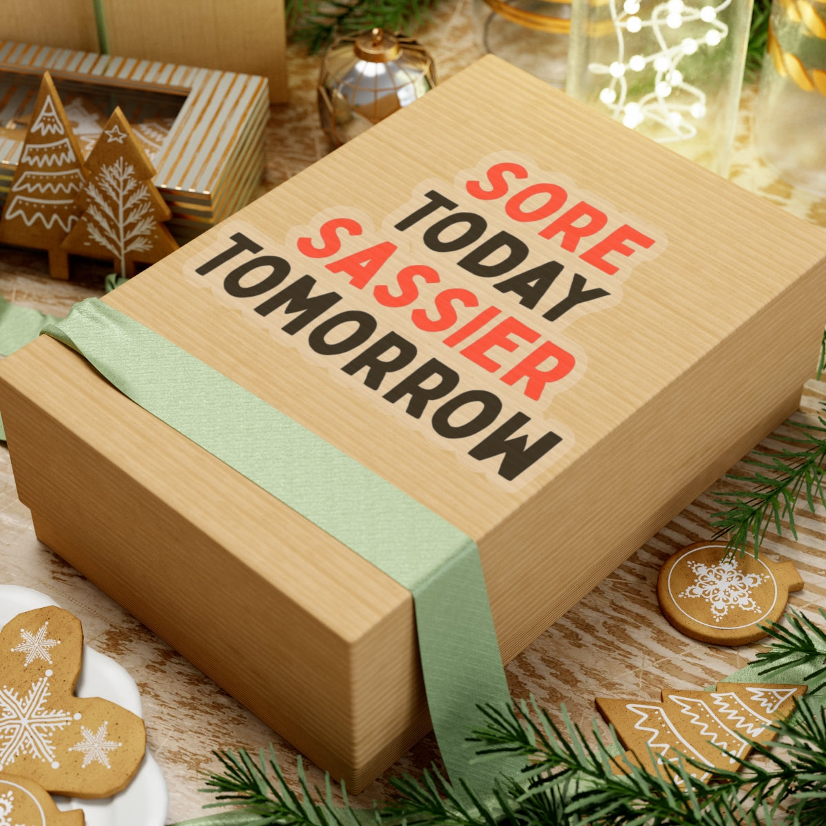 Sore Today, Sassier Tomorrow Kiss-Cut Stickers