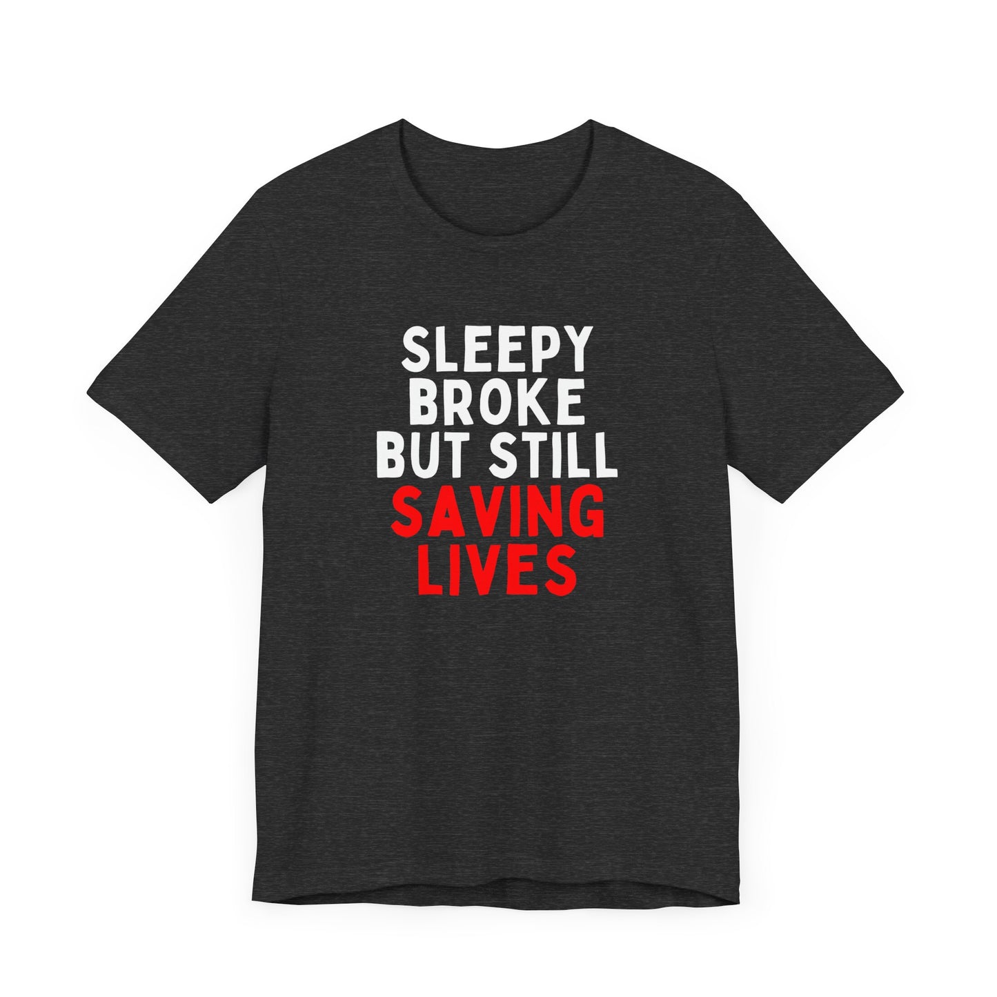Sleepy, Broke, But Still Saving Lives
