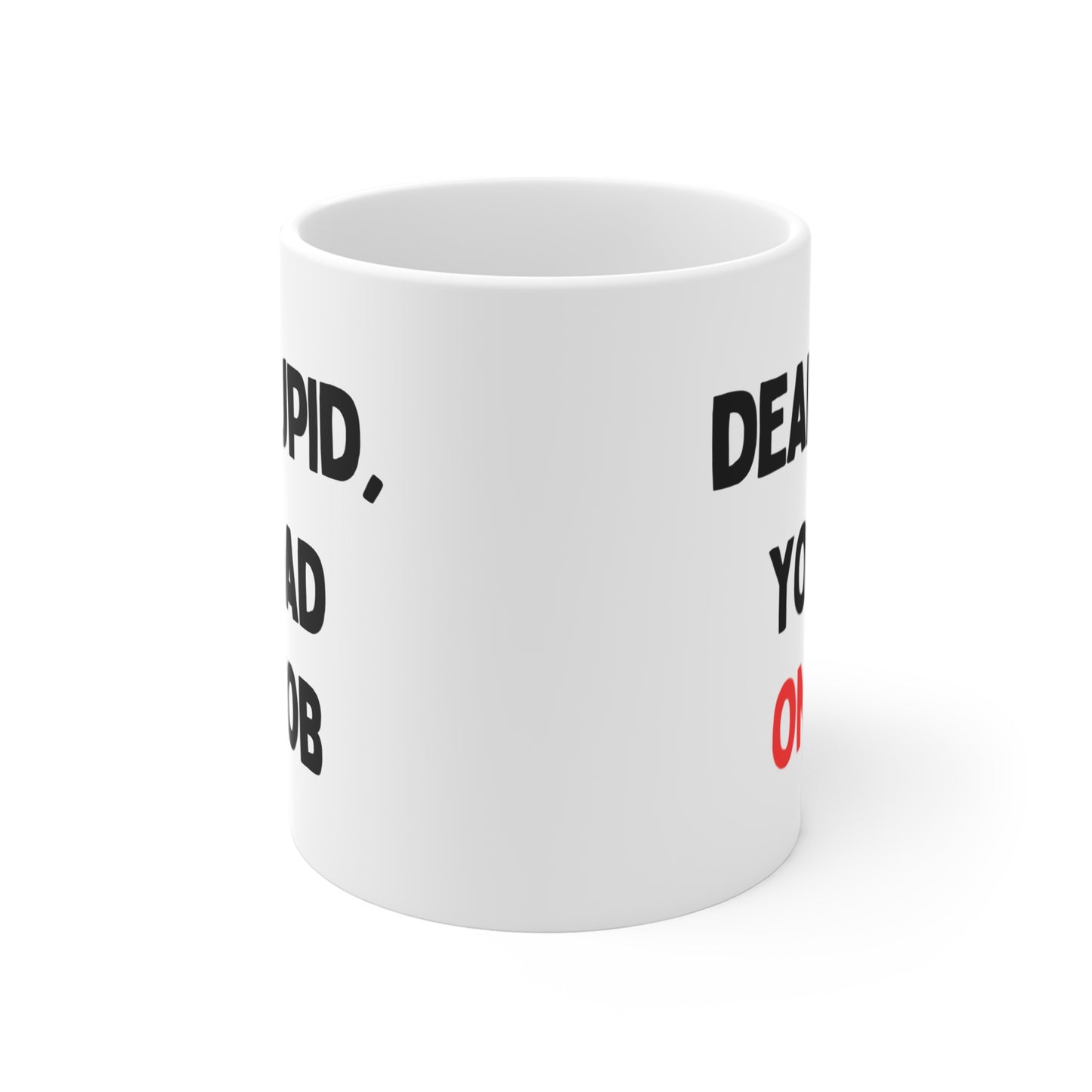Dear Cupid, You Had One Job Mug