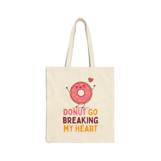 Donut Go Breaking My Heart Tote Bag