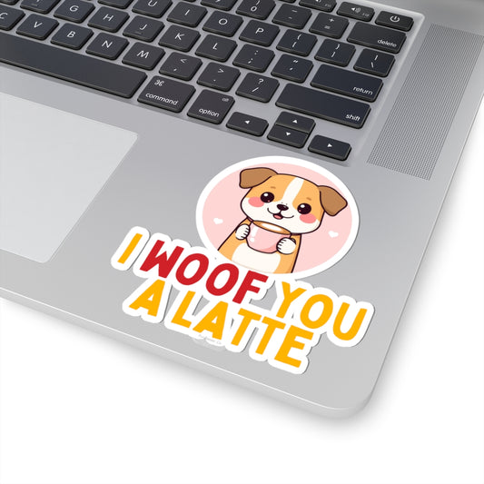I Woof You A Latte Kiss-Cut Sticker