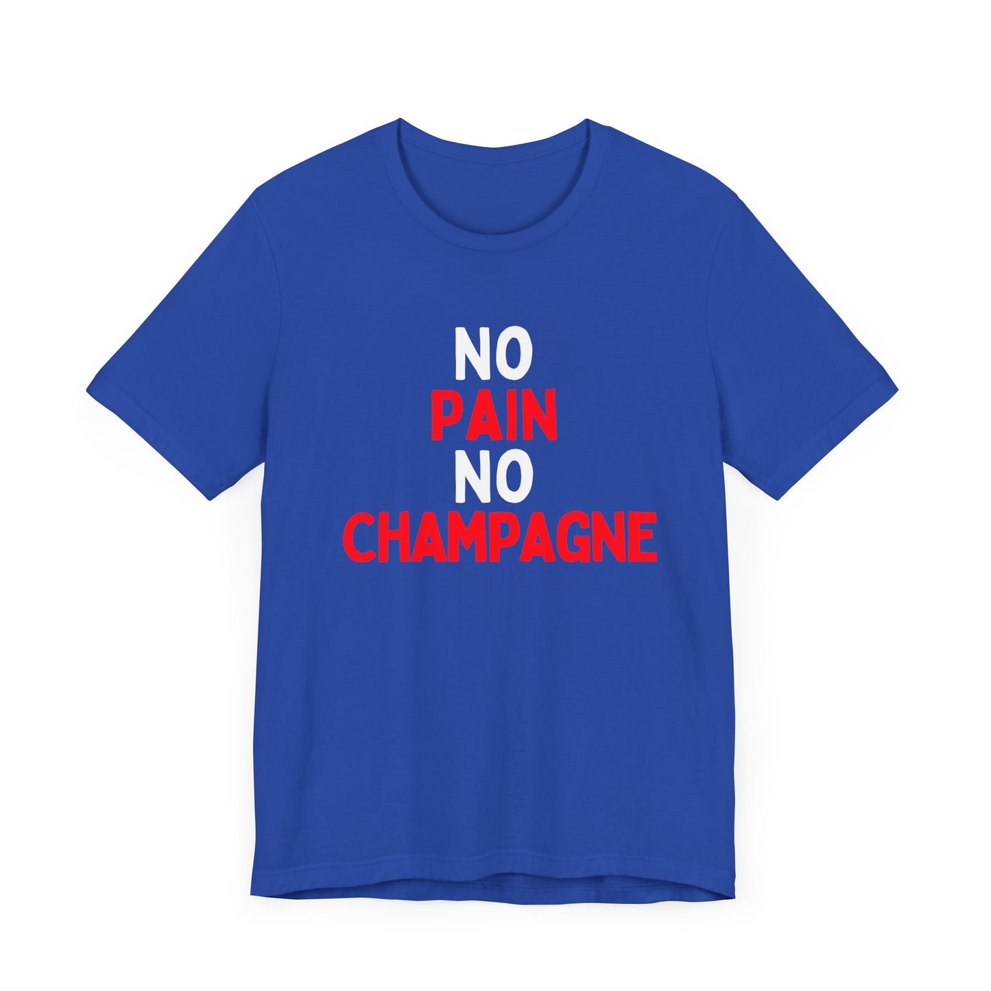 No Pain, No Champagne T-Shirt
