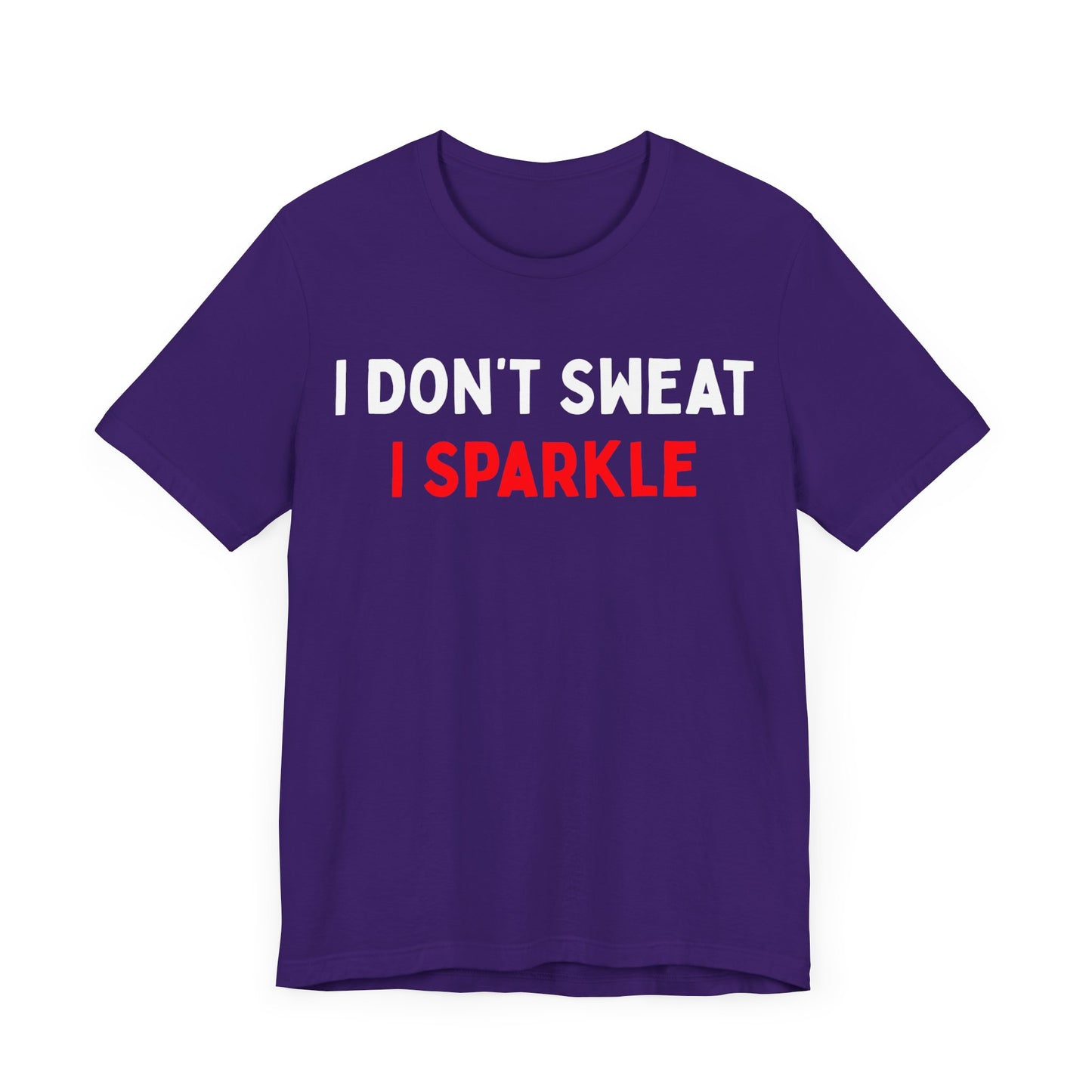 I Don't Sweat, I Sparkle T-Shirt