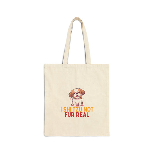I Shih Tzu Not Fur Real Tote Bag