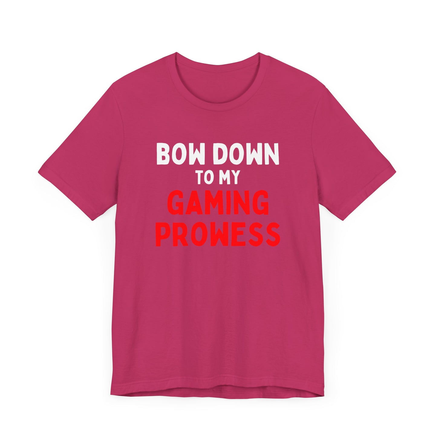 Bow Down to My Gaming Prowess T-shirt