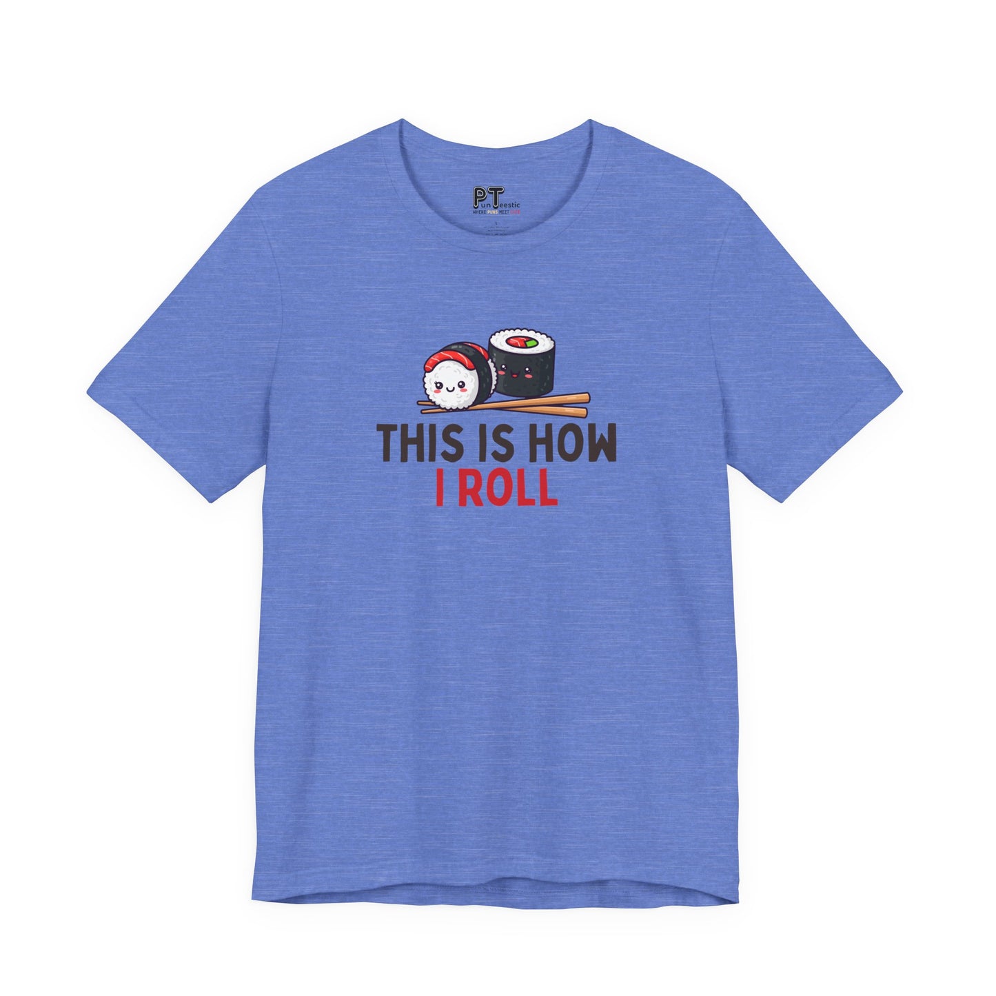 This Is How I Roll T-Shirt