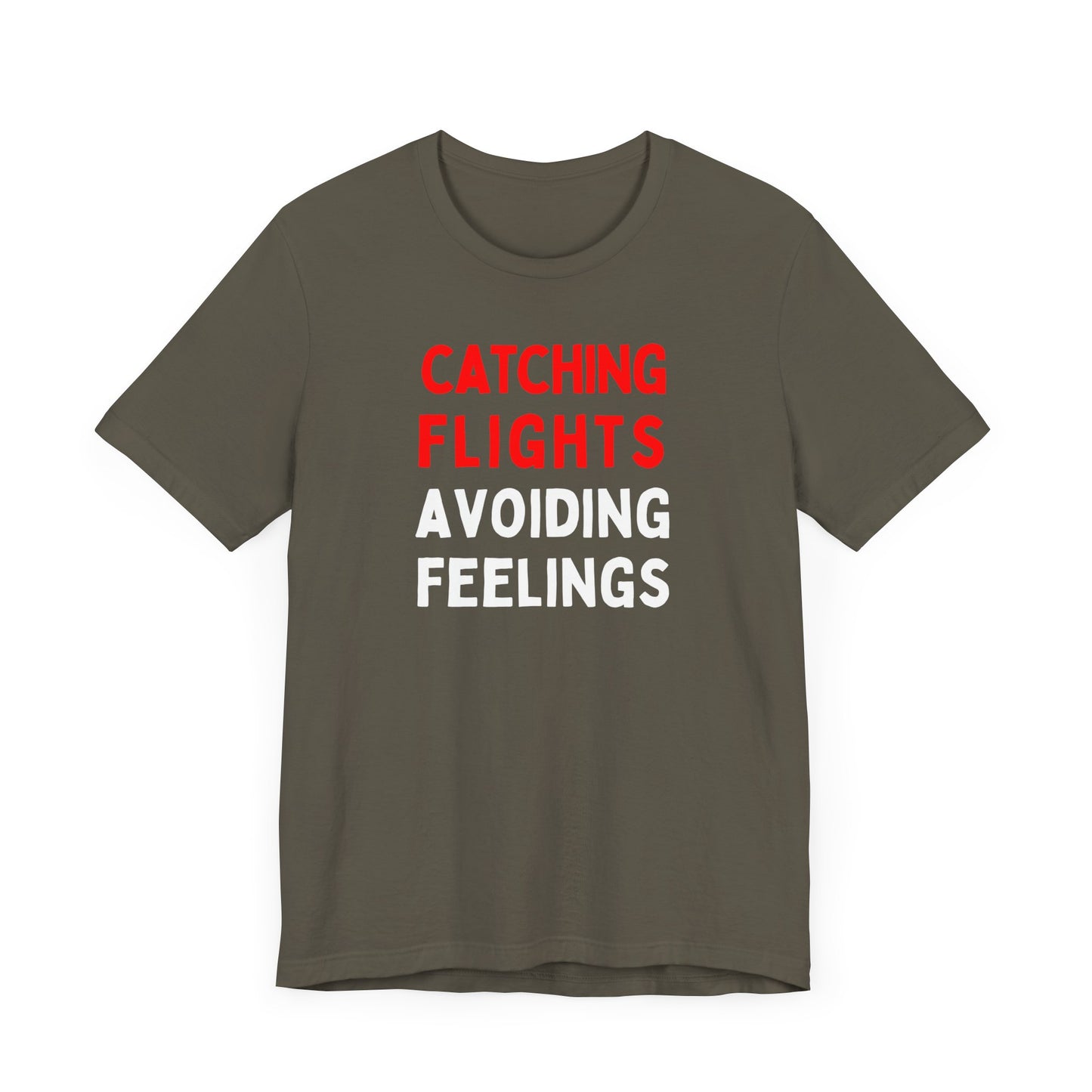 Catching Flights, Avoiding Feelings T-Shirt