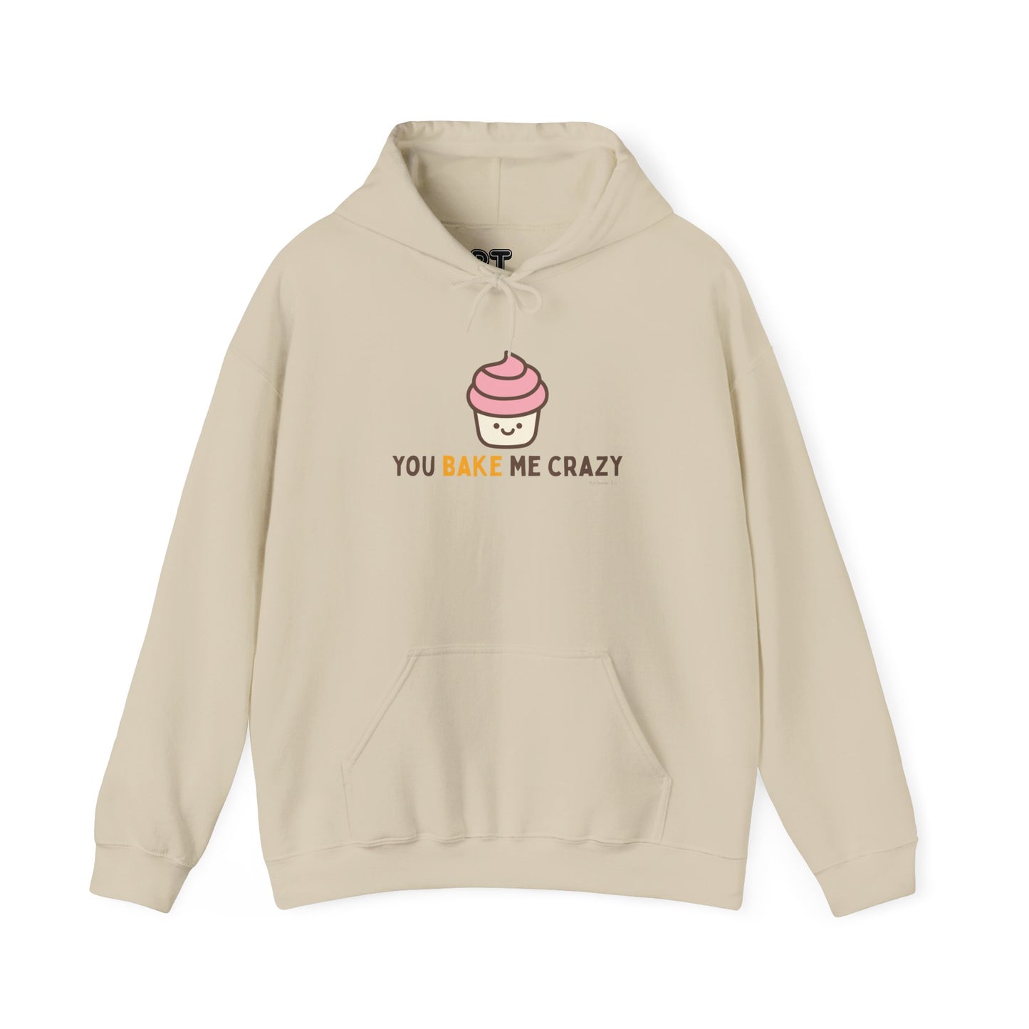 You Bake Me Crazy Hoodie