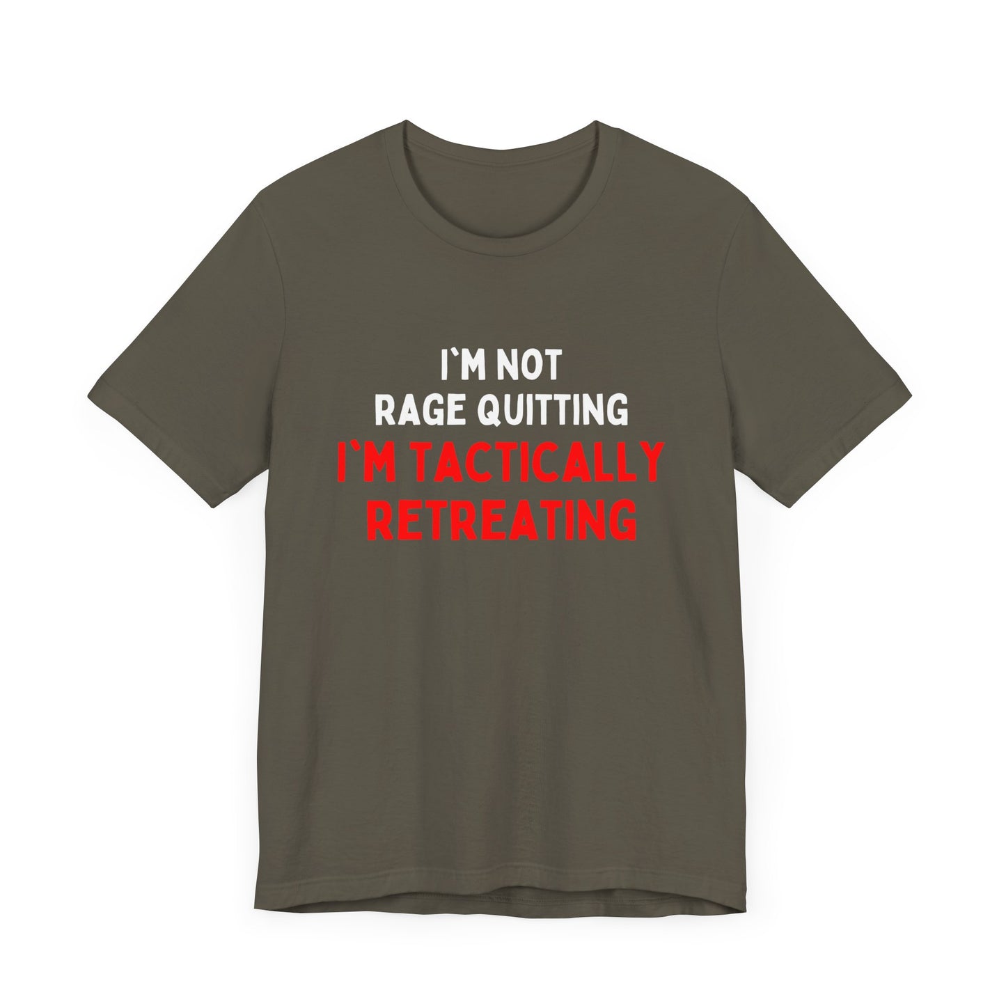 I'm Not Rage Quitting, I'm Tactically Retreating