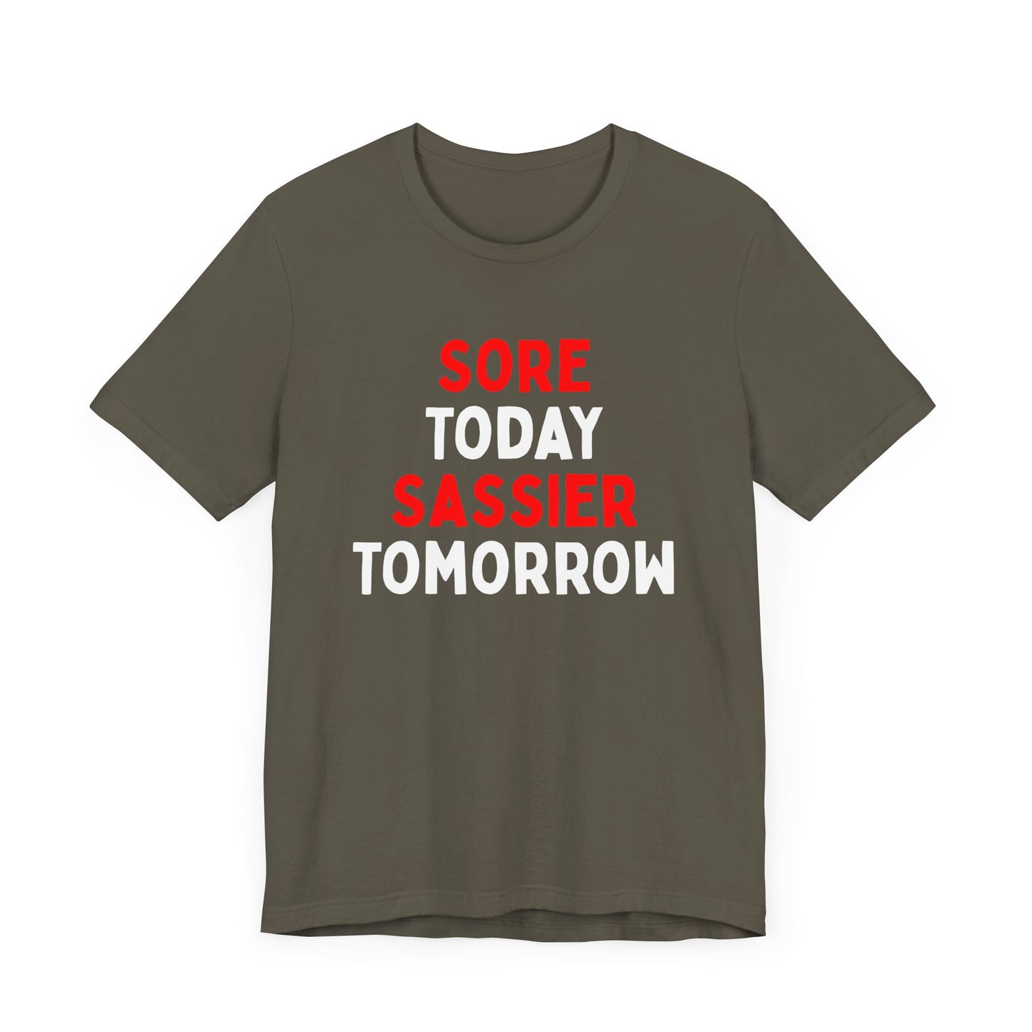 Sore Today, Sassier Tomorrow T-Shirt