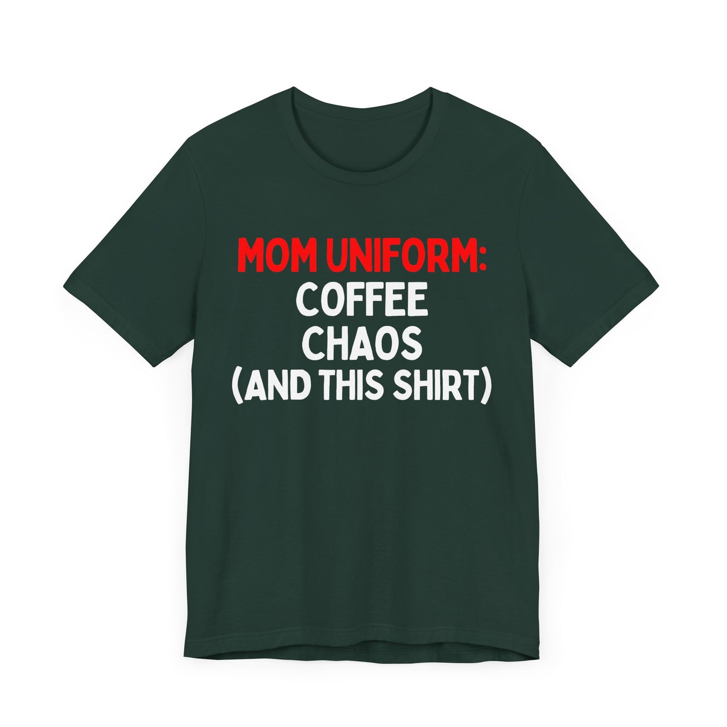 Mom Uniform: Coffee, Chaos, (And This T-Shirt) T-Shirt