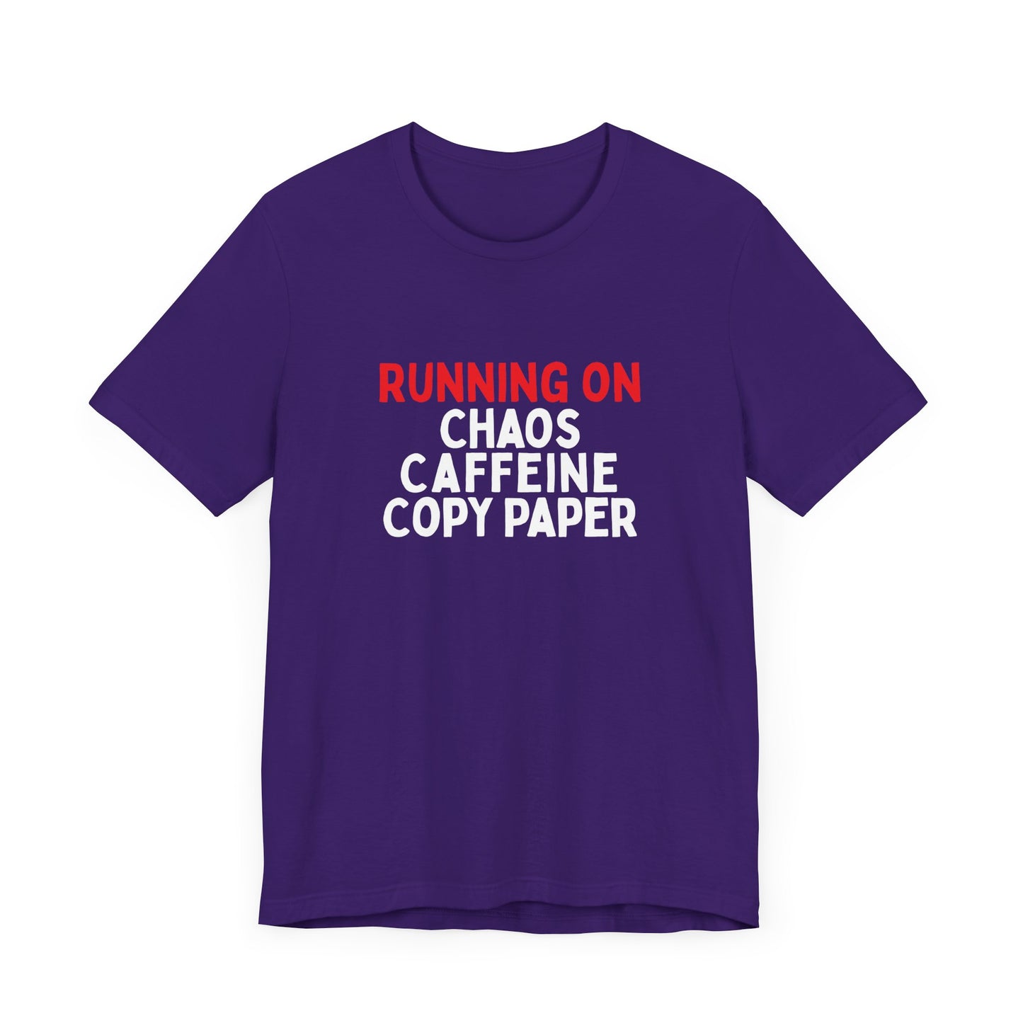 Running On Chaos, Caffeine, Copy Paper T-Shirt