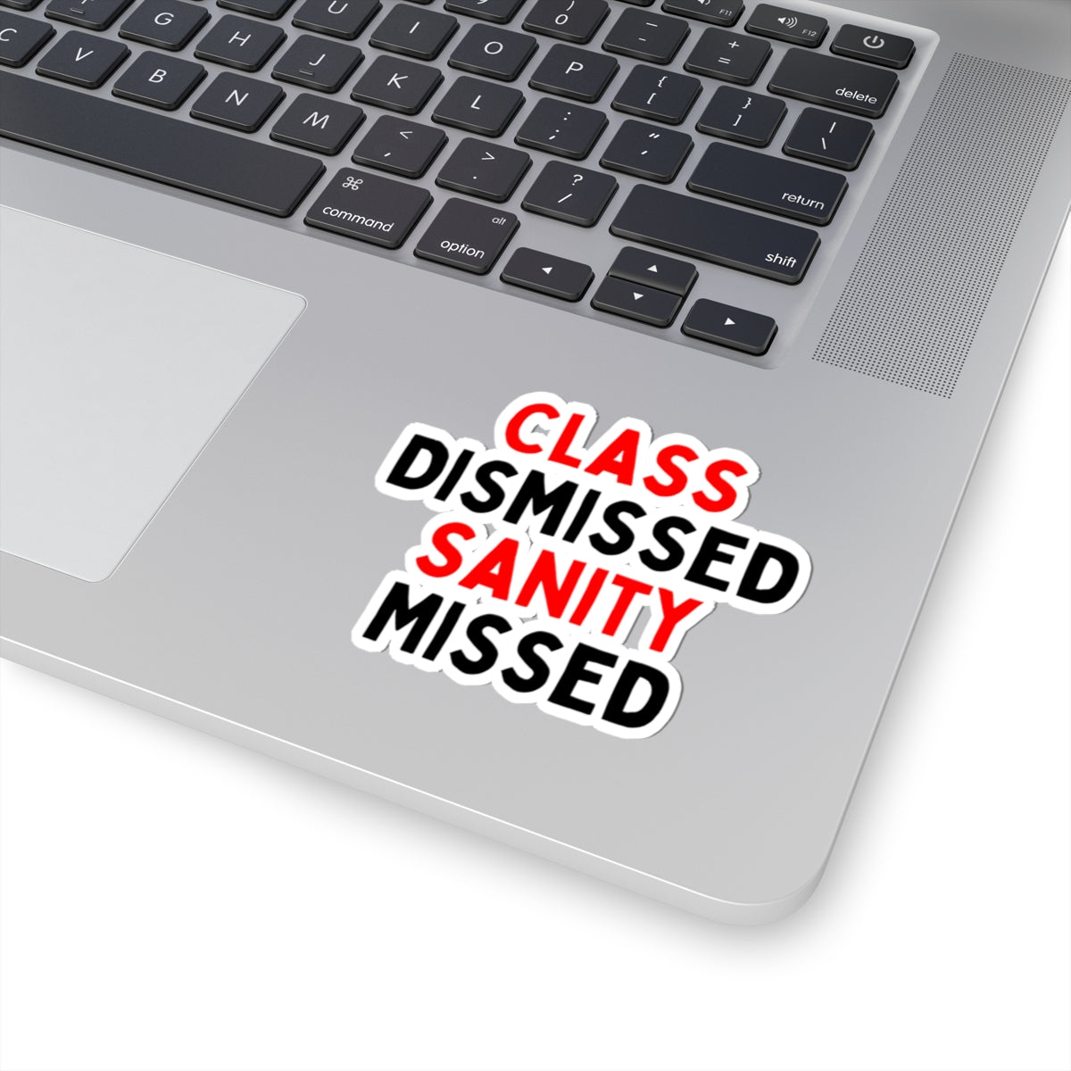 Class Dismissed, Sanity Missed Kiss-Cut Stickers