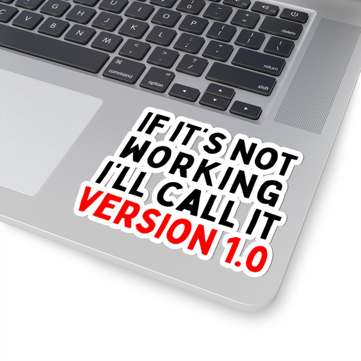 If It's Not Working, I'll Call It Version 1.0 Kiss-Cut Stickers