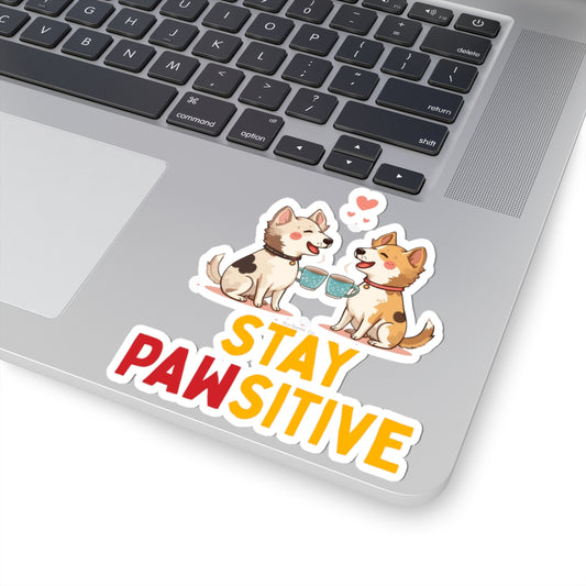 Stay Pawsitive Kiss-Cut Sticker