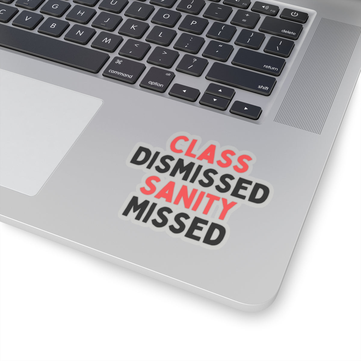 Class Dismissed, Sanity Missed Kiss-Cut Stickers