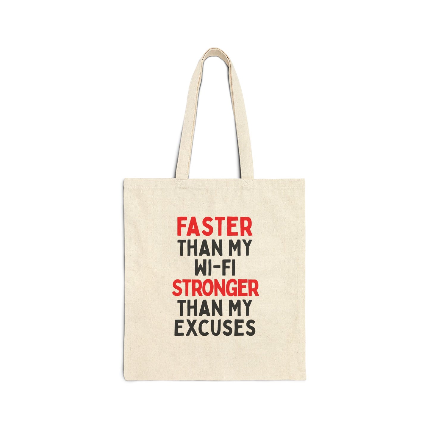 Faster Than My Wi-Fi, Stronger Than My Excuses Tote Bag